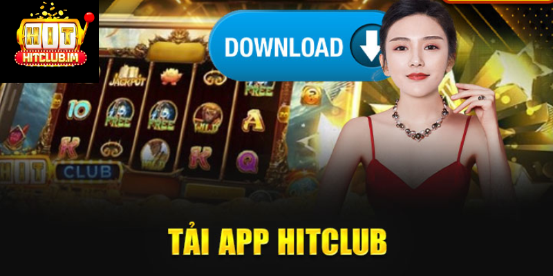 Tải App Hitclub - Hướng Dẫn Chi Tiết Cài Đặt Trên Điện Thoại Và Máy Tính Cho Người Mới 2 Sử dụng bản app của Hitclub đem lại nhiều lợi ích hơn